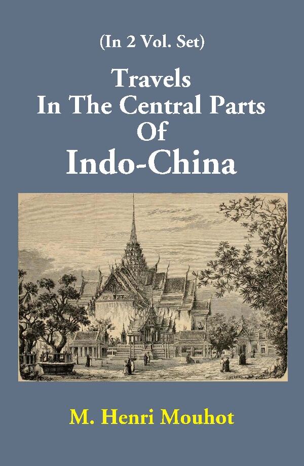 Travels In The Central Parts Of Indo-China Vol. 2nd - Gyan Books - Distacart