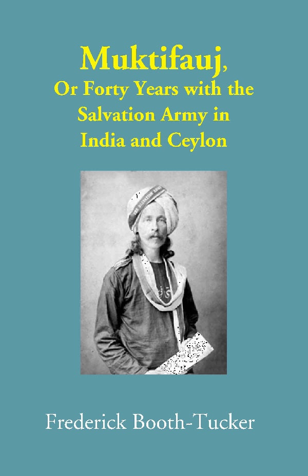 Muktifauj: Or Forty Years with the Salvation Army in India and Ceylon - Gyan Books - Distacart