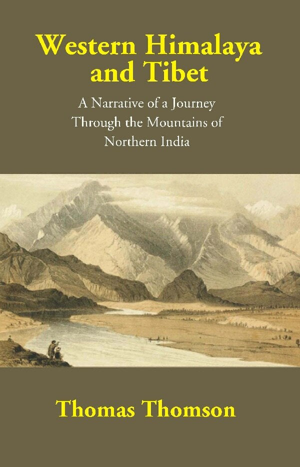 Western Himalaya and Tibet: A Narrative of a Journey Through the Mountains of Northern India - Gyan Books - Distacart