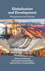 Thumbnail for Globalisation and Development: Perspectives and Policies - Gyan Books - Distacart