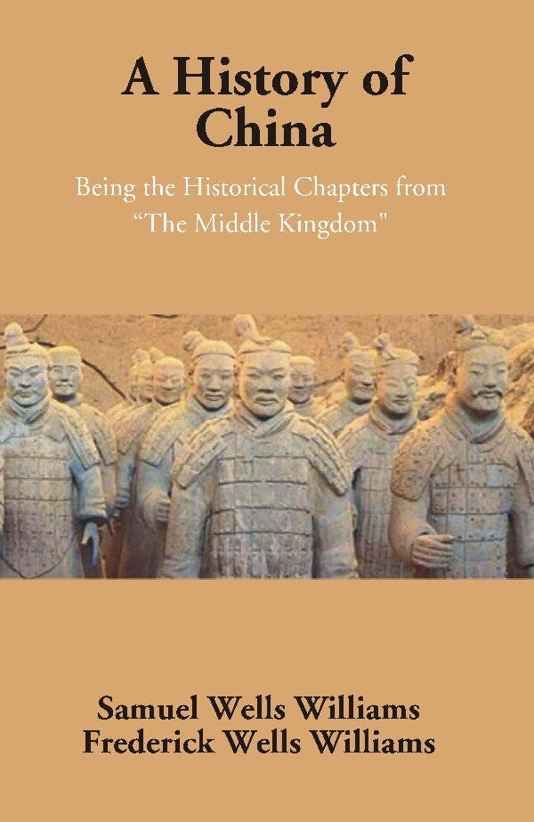 A History of China: Being the Historical Chapters from "The Middle Kingdom" - Gyan Books - Distacart