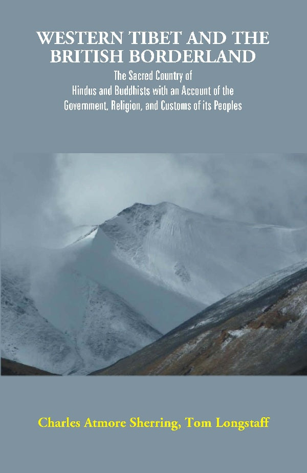 Western Tibet And The British Borderland : The Sacred Country Of Hindus And Buddhists, With An Account - Gyan Books - Distacart