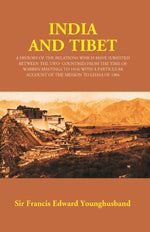Thumbnail for India And Tibet: A History Of The Relations Which Have Subsisted Between The Two Countries 1910 1904 - Gyan Books - Distacart