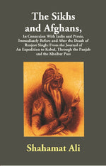 Thumbnail for The Sikhs And Afghans,In Connexion With India And Persia, Immediately Before And After The Death Of Ranjeet - Gyan Books - Distacart