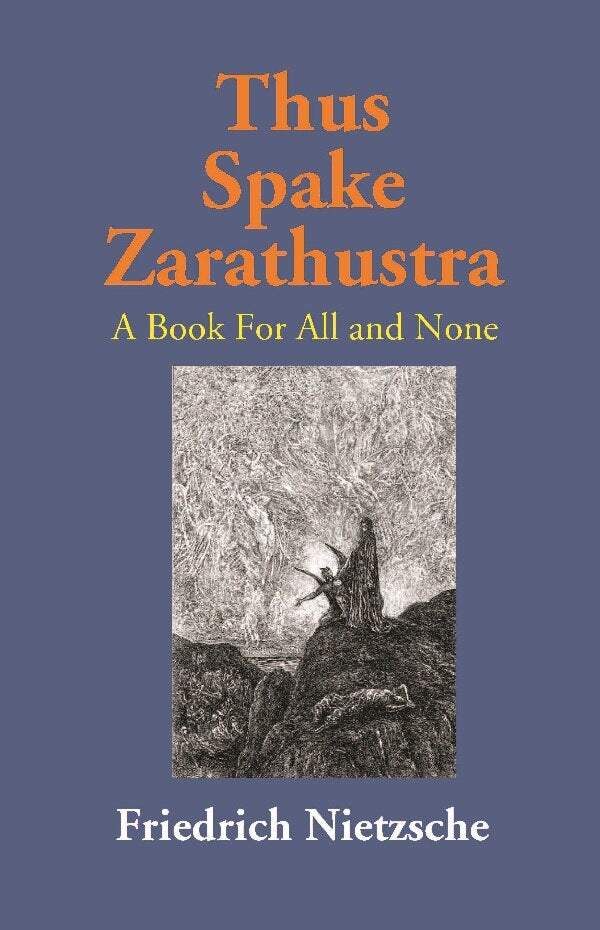 Thus Spake Zarathustra: A Book For All and None - Gyan Books - Distacart