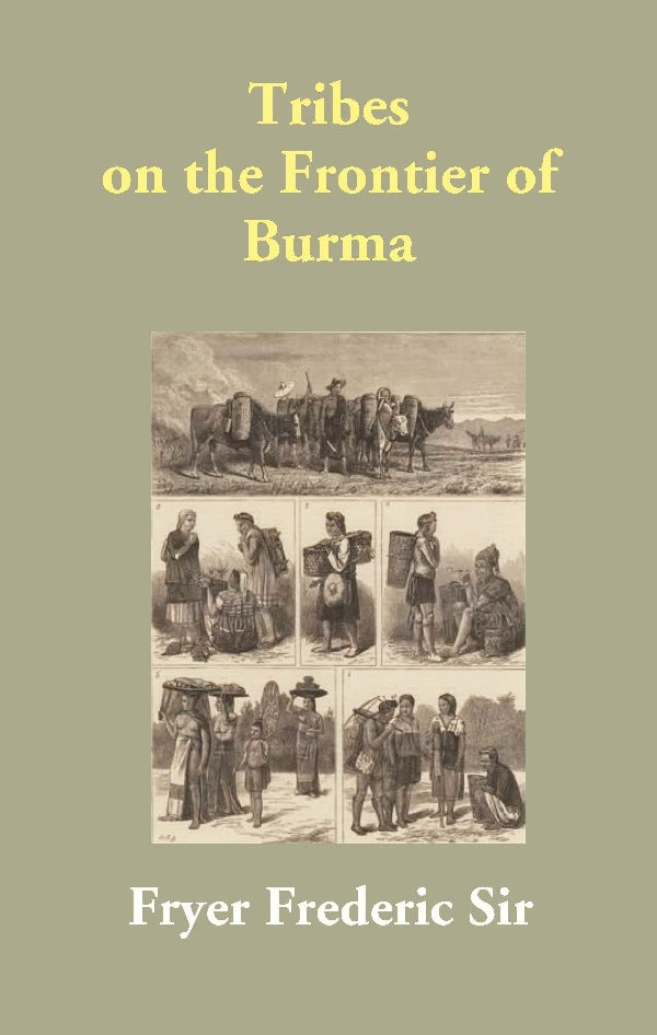 Tribes on the Frontier of Burma - Gyan Books - Distacart