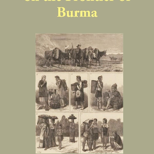 Tribes on the Frontier of Burma - Gyan Books - Distacart