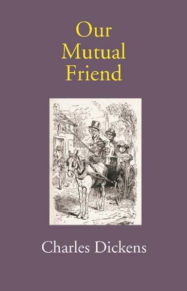Our Mutual Friend - Gyan Books - Distacart