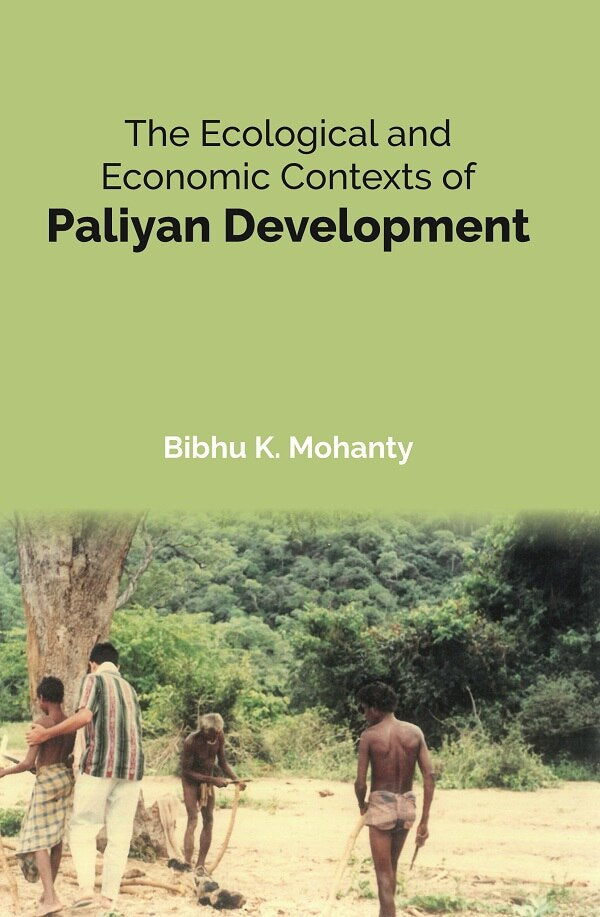 The Ecological and Economic Contexts of Paliyan Development - Gyan Books - Distacart
