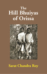 Thumbnail for The Hill Bhuiyas of Orissa - Gyan Books - Distacart