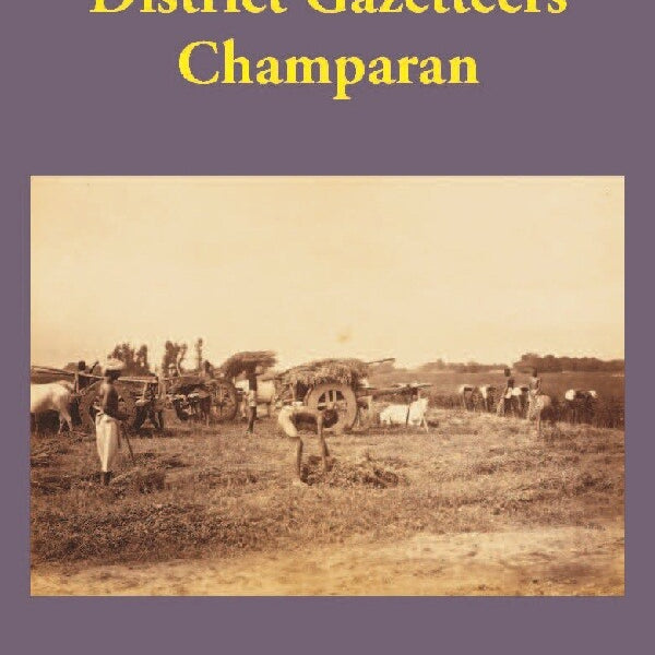 Bengal District Gazetteers: Champaran 10th - Gyan Books - Distacart