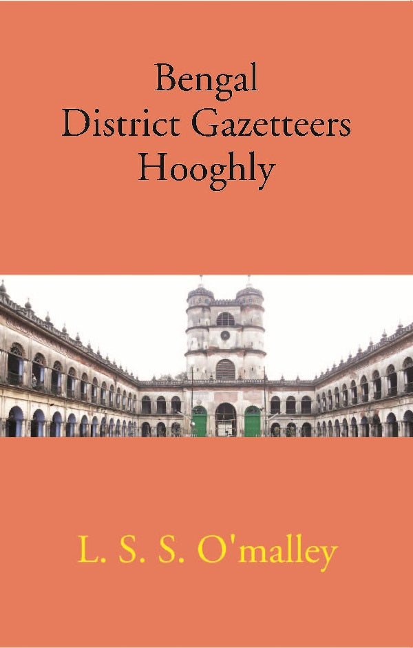 Bengal District Gazetteers: Hooghly 22nd - Gyan Books - Distacart