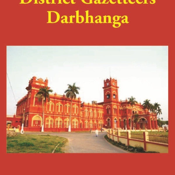 Bengal District Gazetteers: Darbhanga 16th - Gyan Books - Distacart