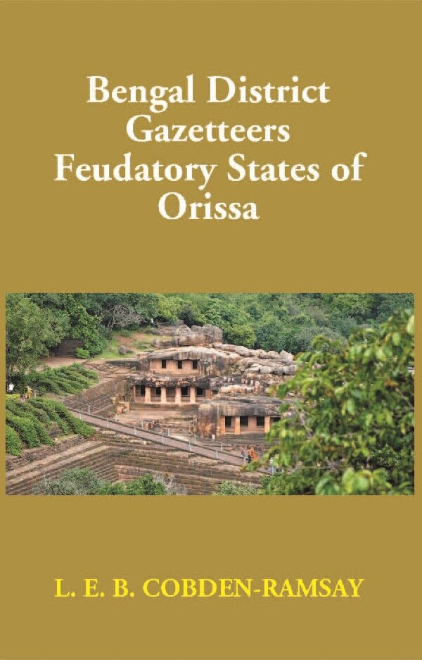 Bengal District Gazetteers: Feudatory States of Orissa 36th - Gyan Books - Distacart