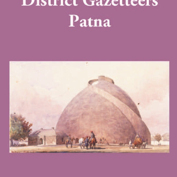 Bengal District Gazetteers: Patna 39th - Gyan Books - Distacart