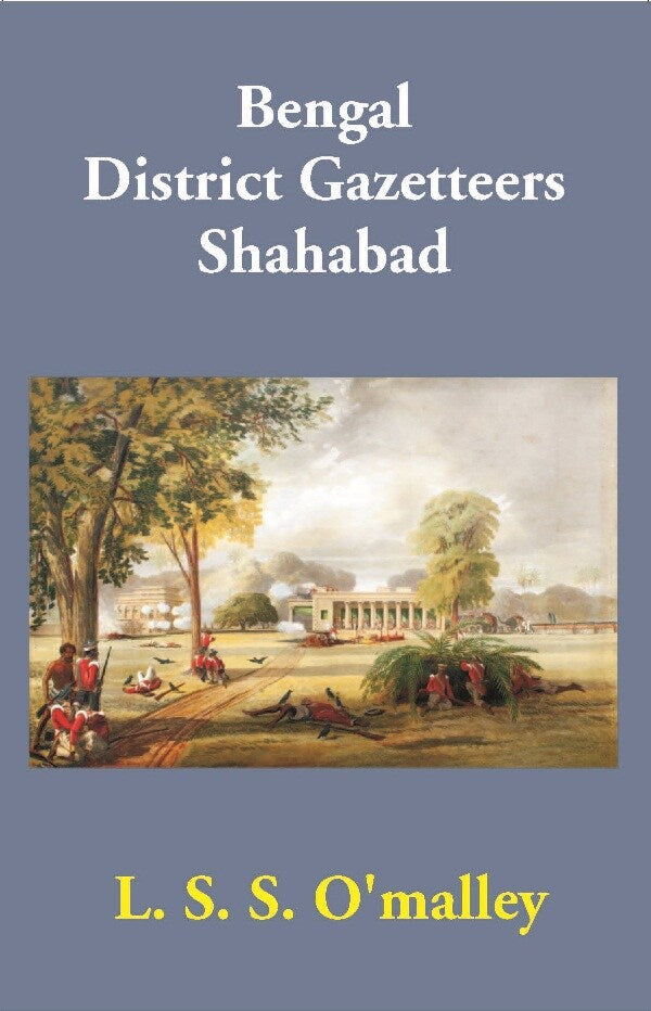 Bengal District Gazetteers: Shahabad 48th - Gyan Books - Distacart