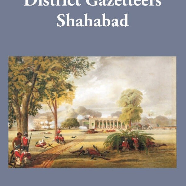 Bengal District Gazetteers: Shahabad 48th - Gyan Books - Distacart