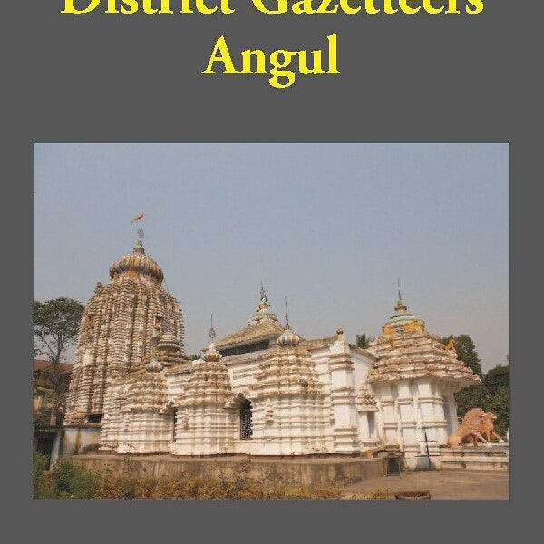 Bengal District Gazetteers: Angul 1st - Gyan Books - Distacart