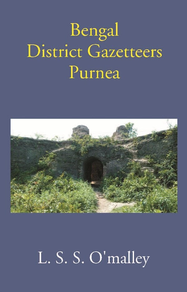 Bengal District Gazetteers: Purnea 41st - Gyan Books - Distacart