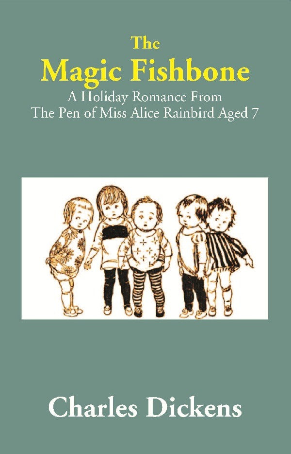 The Magic Fishbone: A Holiday Romance From The Pen of Miss Alice Rainbird Aged 7 - Gyan Books - Distacart