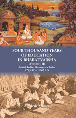 Thumbnail for Four Thousand Years of Education in Bharatvarsha British India, Democratic India 1765 AD - 2002 AD Vol. 2nd - Gyan Books - Distacart