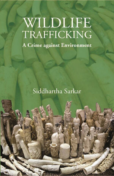 Wildlife Trafficking : A Crime Against Environment - Gyan Books - Distacart