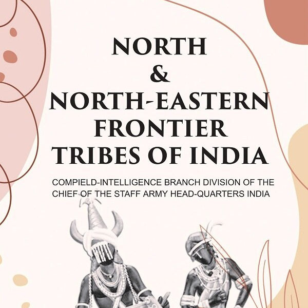North & North-Eastern Frontier Tribes of India - Gyan Books - Distacart