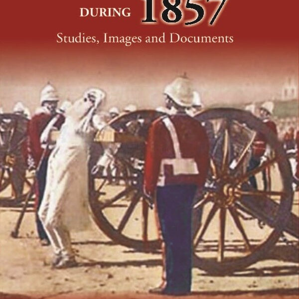 Delhi And Awadh During 1857 Studies, Images And Documents - Gyan Books - Distacart