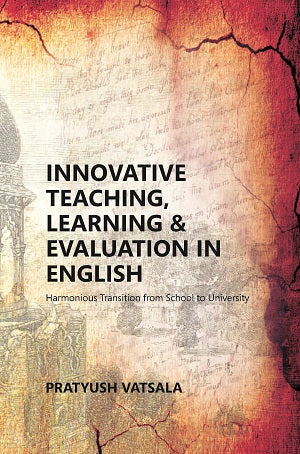 Innovative Teaching, Learning & Evaluation In English: Harmonious Transition From School To University (A - Gyan Books - Distacart