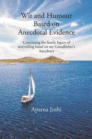 Wit And Humour Based On Anecdotal Evidence: Continuing The Family Legacy Of Storytelling Based On My Grandfather’s Anecdotes - Gyan Books - Distacart