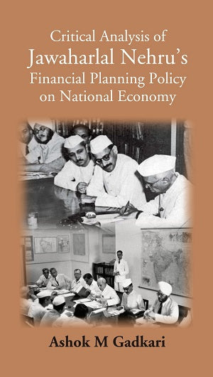 Critical Analysis Of Jawaharlal Nehru’s Financial Planning Policy On National Economy - Gyan Books - Distacart