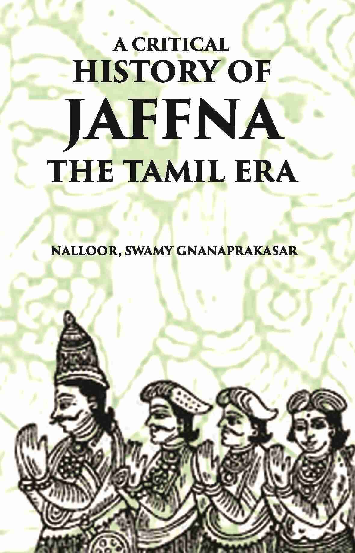 A Critical History Of Jaffna: The Tamil Era - Gyan Books - Distacart
