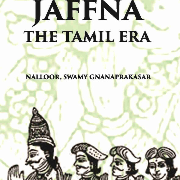 A Critical History Of Jaffna: The Tamil Era - Gyan Books - Distacart