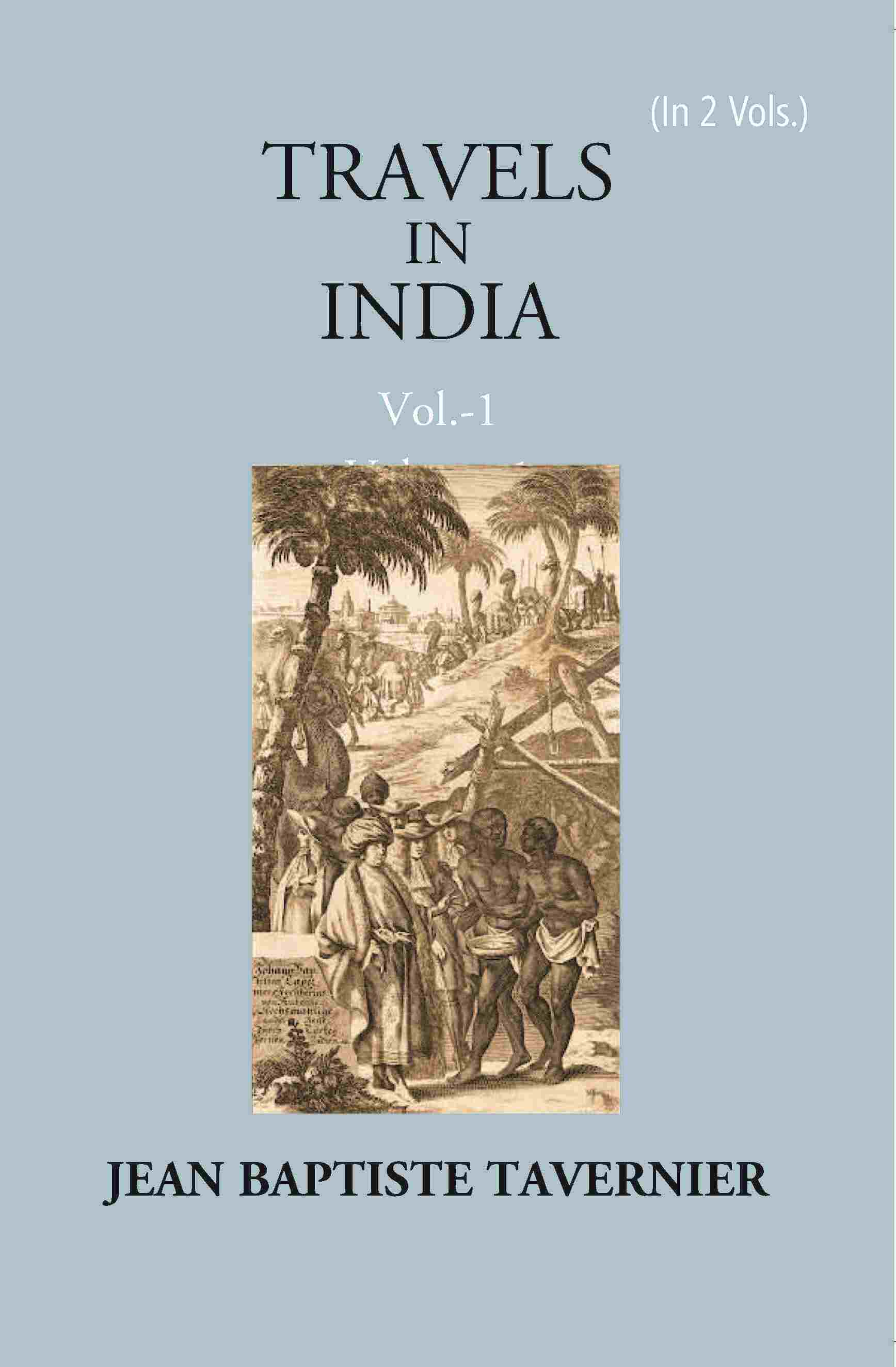 Travels In India By Jean Baptiste Tavernier Vol. 1st - Gyan Books - Distacart