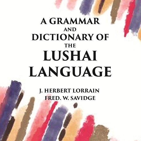 A Grammar and Dictionary of The Lushai Language: (Dulien Dialect) - Gyan Books - Distacart