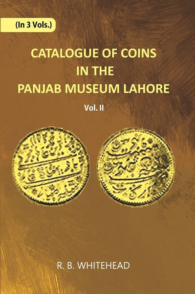 Catalogue Of Coins in The Panjab Museum, Lahore (Coins of The Mughal Emperors) Vol. 2nd - Gyan Books - Distacart