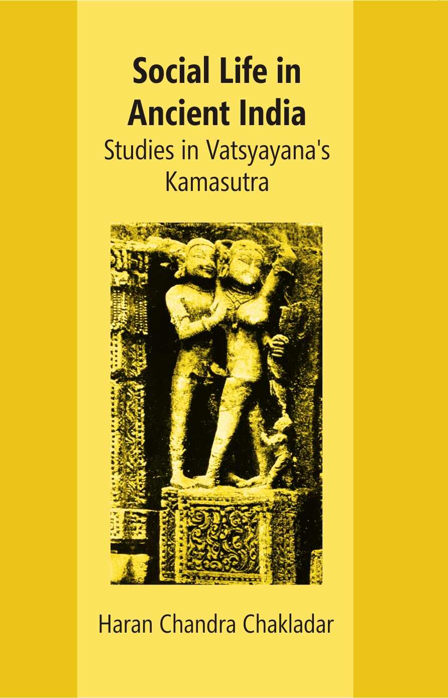 Social Life In Ancient India: Studies In Vatsyayana’s Kamasutra - Gyan Books - Distacart