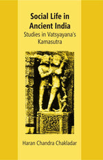 Thumbnail for Social Life In Ancient India: Studies In Vatsyayana’s Kamasutra - Gyan Books - Distacart