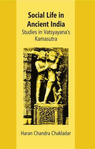 Social Life In Ancient India: Studies In Vatsyayana’s Kamasutra - Gyan Books - Distacart
