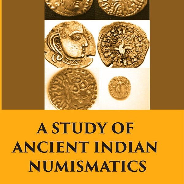 A Study of Ancient Indian Numismatics - Gyan Books - Distacart