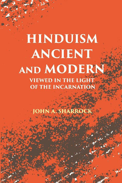 Hinduism Ancient and Modern: Viewed in The Light of The Incarnation - Gyan Books - Distacart