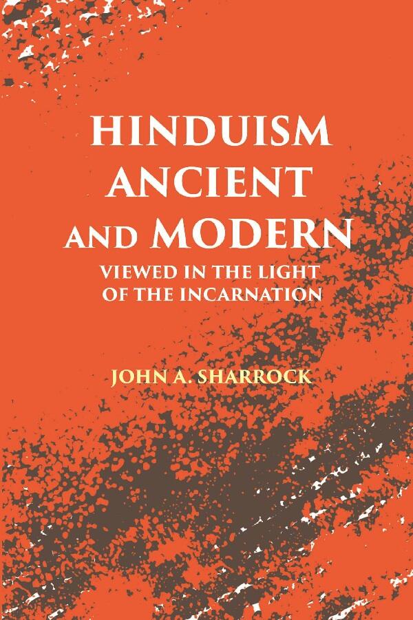 Hinduism Ancient and Modern: Viewed in The Light of The Incarnation - Gyan Books - Distacart