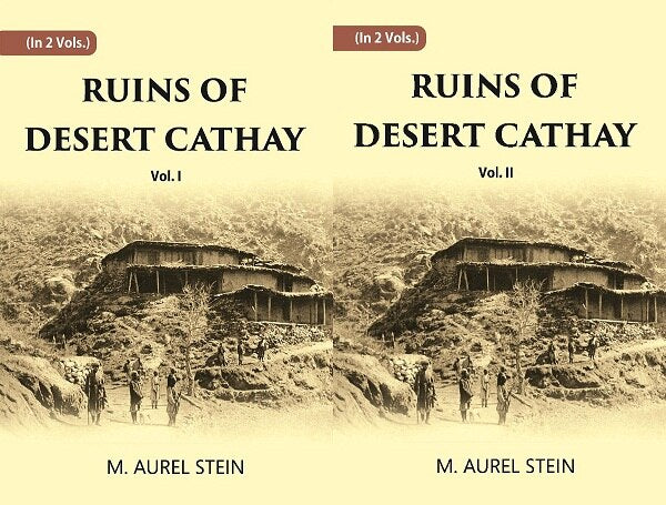 Ruins Of Desert Cathay: Personal Narrative of Explorations in Central Asia and Western Most China 2 Vols. Set - Gyan Books - Distacart