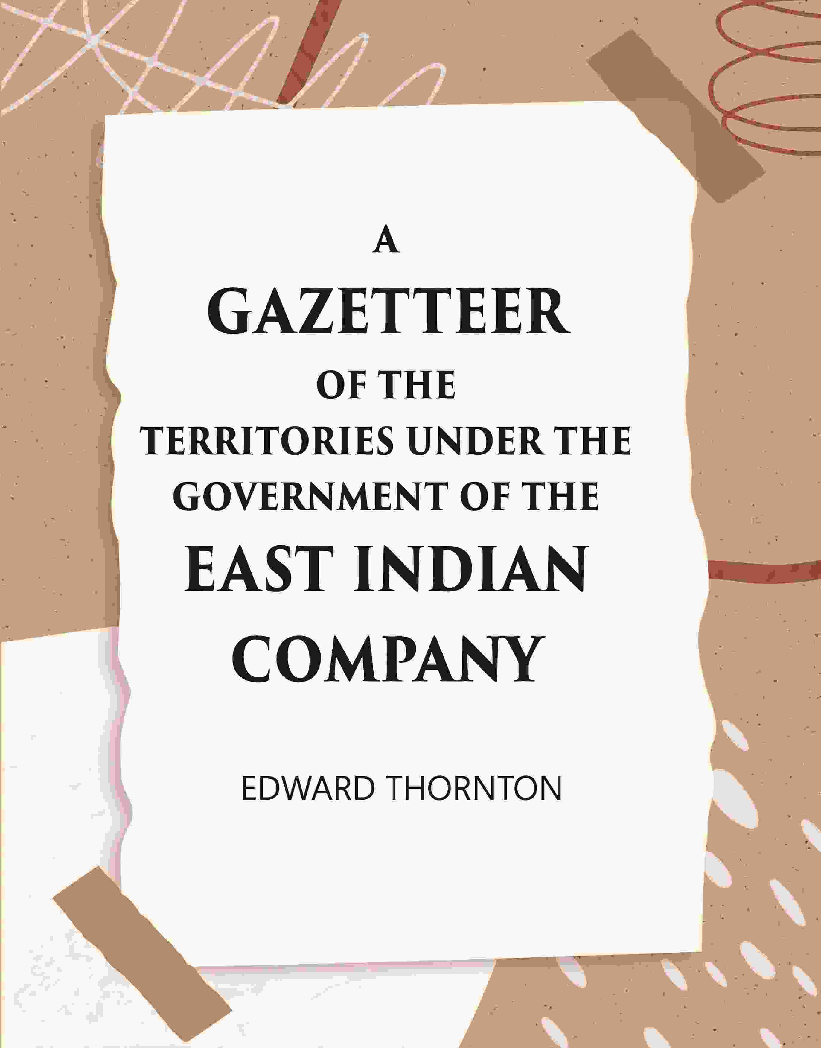 A Gazetter Of The Territories Under The Government Of The East-India Comp Any, And Of The Native States On The Continent Of India - Gyan Books - Distacart