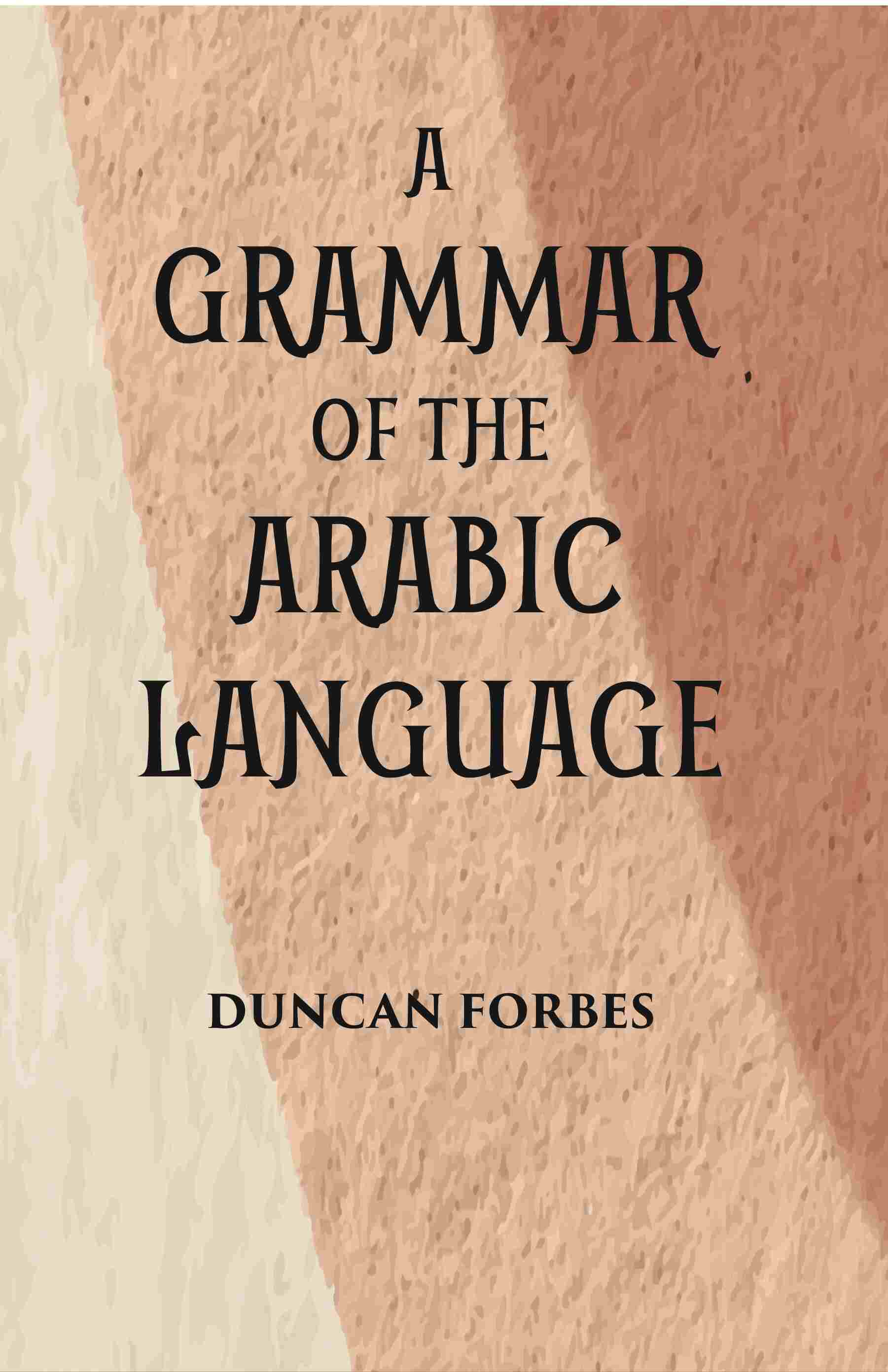 A Grammar Of The Arabic Language - Gyan Books - Distacart