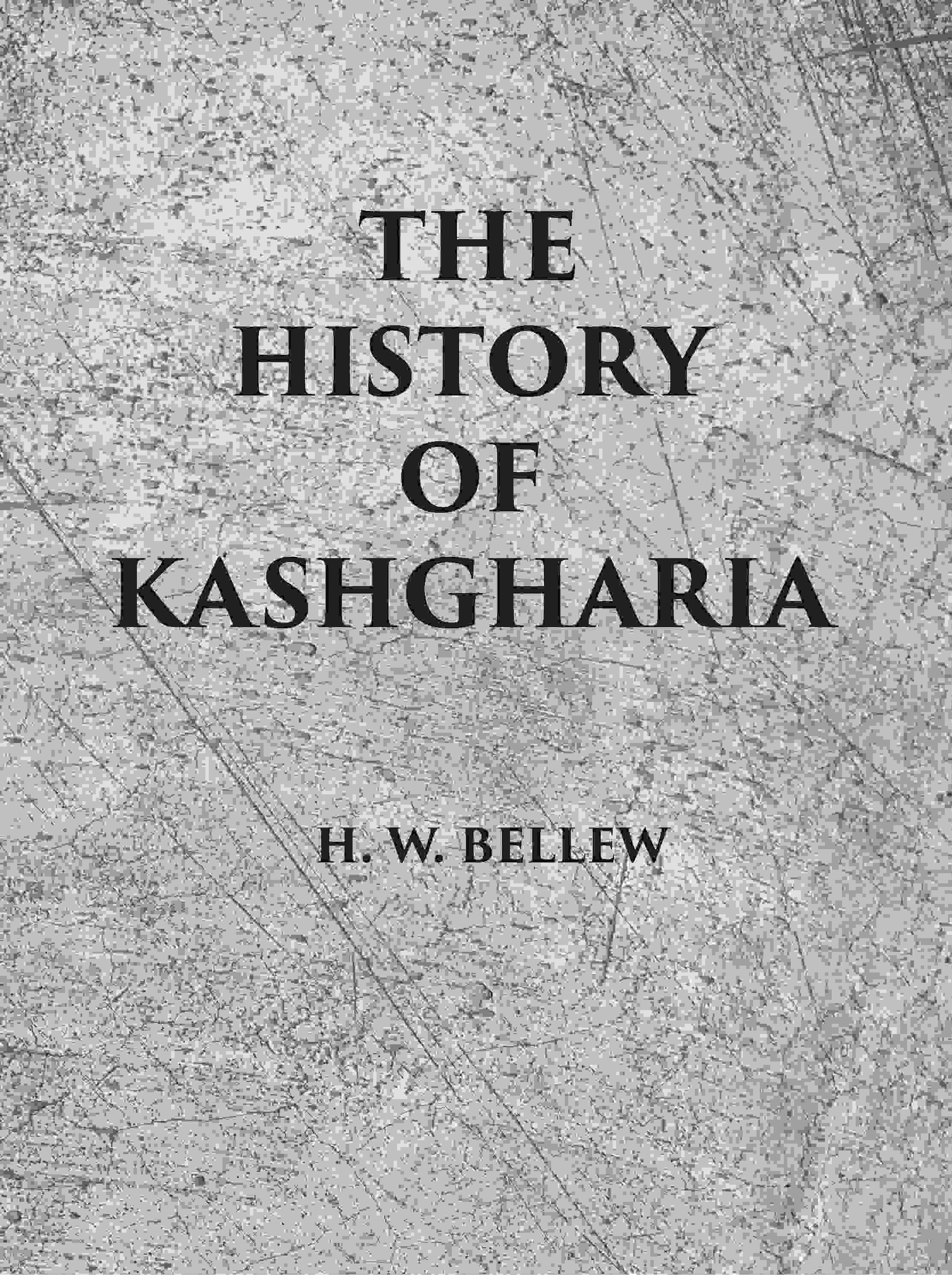 The History Of Kashgharia - Gyan Books - Distacart