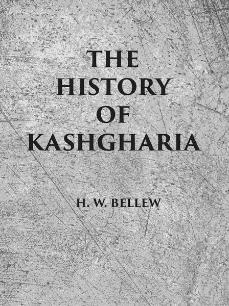 The History Of Kashgharia - Gyan Books - Distacart