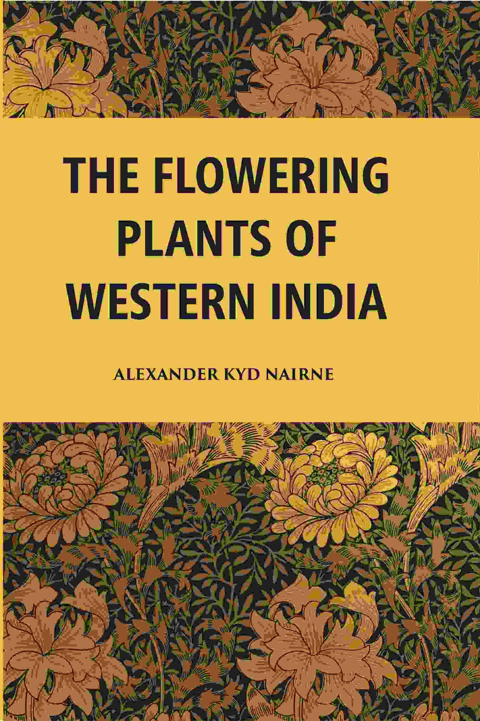 The Flowering Plants Of Western India - Gyan Books - Distacart