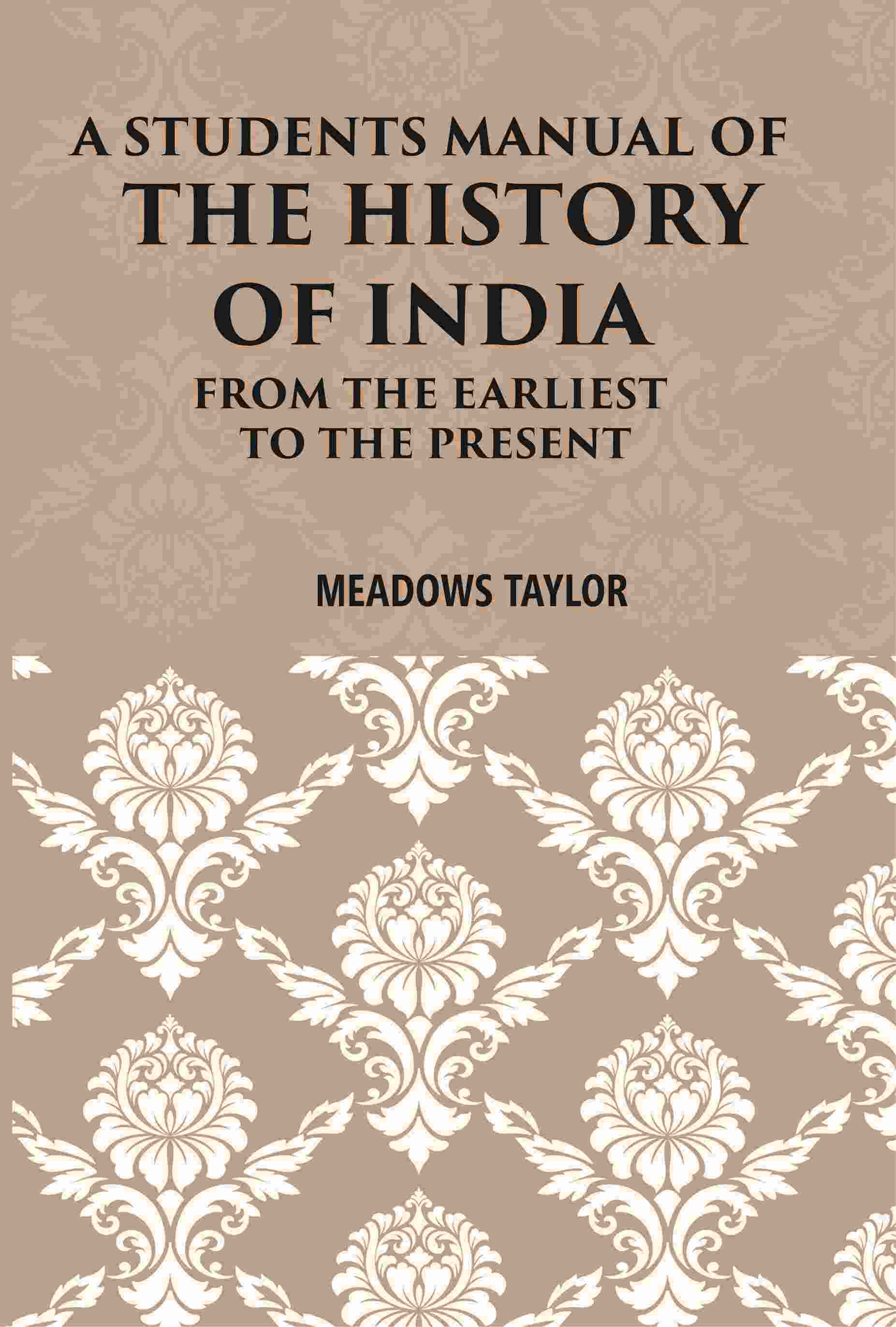A Students Manual Of The History Of India: From The Earliest Period To The Present - Gyan Books - Distacart