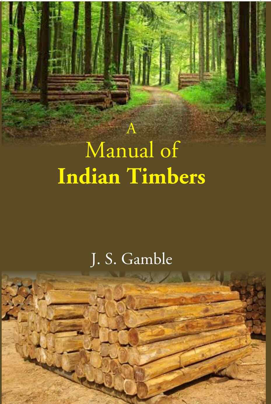 A Manual Of Indian Timbers - Gyan Books - Distacart